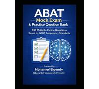 ABAT Mock Exam & Practice Question Bank: 630 Multiple-Choice Questions Based on QABA Competency Standards