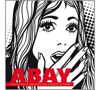 Abay - Everything'S Amazing and Nobody Is Happy