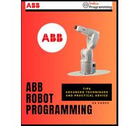 ABB Robot Programming: Tips, advanced techniques, and practical advice