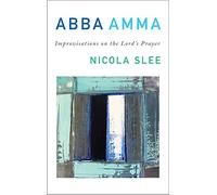 Abba Amma: Improvisations on the Lord’s Prayer