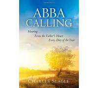 Abba Calling HB: Hearing... from the Father's Heart Every Day of the Year
