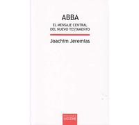 ABBA. EL MENSAJE CENTRAL DEL NUEVO TESTAMENTO