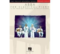 ABBA for Classical Piano.: The Phillip Keveren Series