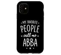 Abba Shirt Gift: My Favorite People Call Me Abba Case for iPhone 11