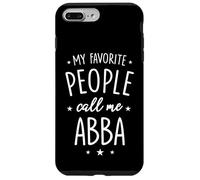 Abba Shirt Gift: My Favorite People Call Me Abba Case for iPhone 7 Plus/8 Plus
