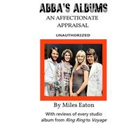 ABBA'S ALBUMS: AN AFFECTIONATE APPRAISAL
