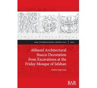 Abbasid Architectural Stucco Decoration from Excavations at the Friday Mosque of Isfahan (3222) (International)