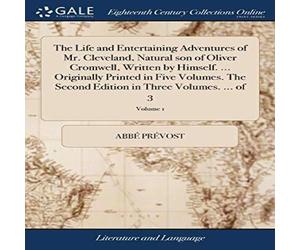Abbe Prevost The Life & Entertaining Adventures of Mr. Cleveland, Natural son Abbe Prevost Multicolor