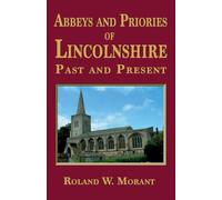 Abbeys and Priories of Lincolnshire: Past and Present