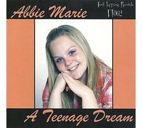 Abbie Marie - A Teenage Dream
