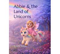 Abbie & the Land of Unicorns (Abbie the Fairy)
