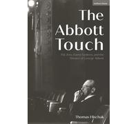 Abbott Touch, The: Pal Joey, Damn Yankees, and the Theatre of George Abbott