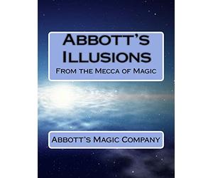 Abbott's Illusions: From The Mecca Of Magic
