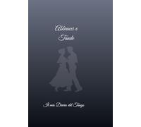 Abbracci e Tande: Il mio Diario del Tango: Taccuino per Appunti di Milonga, Playlist e Ricordi. 75 schede per ballerini e amanti del Tango Argentino.
