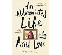 ABBREVIATED LIFE: A Memoir
