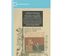 Abbreviating Middle English: Scribal Practices, Visual Texts and Medieval Multimodalities (The New Middle Ages)