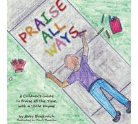 Abby Blaskovich Praise All Ways: A Children's Guide to Praise All the Time, with a Abby Blaskovich Multicolor