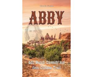 Abby I: Mit Butch Cassidy auf dem Outlaw Trail by Claudia Fischer (German) Paper