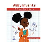 Abby Invents Unbreakable Crayons: 1