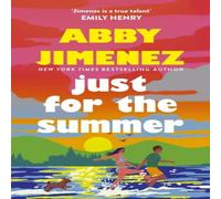 Abby Jimenez Just For The Summer : The bestselling love story that will make Abby Jimenez Multicolor