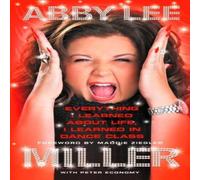 Abby Lee Miller Everything I Learned about Life, I Learned in Dance Class Abby Lee Miller Multicolor