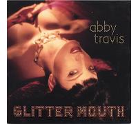Abby Travis - Glitter Mouth
