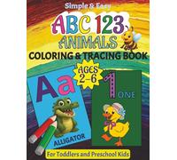 ABC 123 Animals Coloring & Tracing book: Simple & Easy |Color 50+ Cute Animals, Birds, Alphabets, Numbers and more For Kids| For Ages 2-6 years |Big ... | Fun filled activity and Coloring Pages