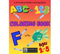 ABC 123 Coloring Book: A Pre-School Skills Coloring Book