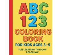 ABC 123 Coloring Book for Kids Ages 3-5 Large format 8.5 x 11 inches: Fun learning activities to develop fine motor skills and early counting