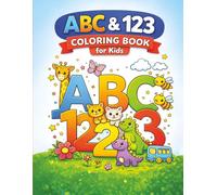 ABC & 123 Coloring Book for Kids: Fun and Educational Learning with Cute Animals A Playful Coloring Adventure to Master the Alphabet and Numbers 1-10