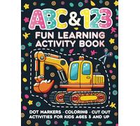 ABC & 123 Fun Learning Activity Book: Dot Marker, Coloring & Cut-Out Activities for Kids Ages 3 and Up