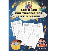 ABC & 123 Fun Tracing for Little Hands: Letters and Numbers Tracing Workbook: Learn to hand write letters and numbers. For kids age 3+