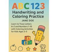 ABC 123 HANDWRITING AND COLORING PRACTICE: Fun Letter & Number Tracing Workbook for Preschool and Kindergarten Learn to Trace Letters A-Z and Numbers 1-10 with Coloring Activities for Kids Ages 3-5