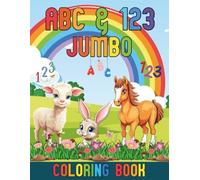ABC & 123 JUMBO Coloring Book: 60+ Super Cute, Easy And Fun Coloring Pages With Alphabet Letters, Numbers And Shapes For Toddlers, Preschool And Kindergarten