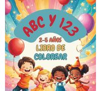 ABC & 123 Libro de colorear: Un divertido libro de colorear: Introducción a las letras y números para niños de 2 a 5 años