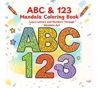 ABC & 123 Mandala Coloring Book: Learn Letters and Numbers Through Mandala Art | Art for Kids | 8.5 X 8.5 83 pages