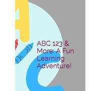 ABC 123 & More: A Fun Learning Adventure!
