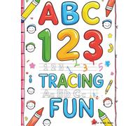 ABC 123 Tracing Fun: A Fun Handwriting Workbook for Kids Ages 3-5 to Learn Letters, Numbers, and Improve Fine Motor Skills Through Tracing and Practice