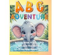 ABC Adventure Activity Book •Trace • Color • Learn The ABC's: Learn your ABC's by EASY Tracing, Coloring Fun, and Early Learning Adventures for Toddlers and Preschoolers Ages 2-5