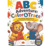 ABC Adventure: Color & Trace: the Ultimate Fun & Educational Activity Book for Preschoolers & Kindergarteners!