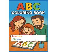 ABC Adventures: A Fun Alphabet Coloring Book for Kids Ages 2-8: Inspire Learning, Creativity & Parent-Child Bonding Through Letters, Colors, and Joy