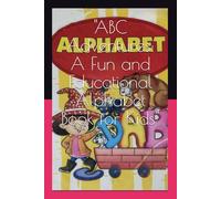 "ABC Adventures: A Fun and Educational Alphabet Book for Kids": "Explore the Alphabet with Colorful Illustrations and Interactive Learning Activities"