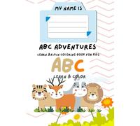 ABC Adventures A Fun Coloring Book for Kids: Explore, Learn, and Color Your Way Through the Alphabet!