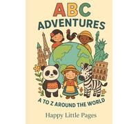 ABC Adventures: A to Z Around the World