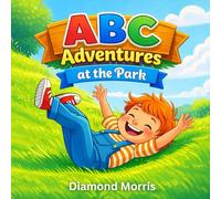 ABC Adventures at the Park: (A to Z) (My First A-Z Learning Series)