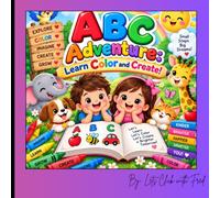 ABC Adventures: Learn, Color and Create!: A Fun A-Z Alphabet Coloring and Tracing Activity Book for Kids to Learn Letters, Build Early Writing Skills, and Explore Animals, Fruits & More