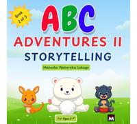 ABC Adventures Part 2: Storytelling - 9 Children's Stories with Animals that Teach Life Lessons and Values Ages 3-7 (My Alphabet Adventures: Life Lessons from Letters)