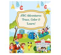 ABC Adventures: Trace, Color & Learn!: Uppercase and Lowercase Letter Tracing with Fun Animal Coloring Pages