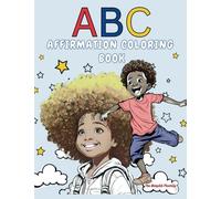 ABC Affirmation Coloring Book: Positive Affirmations, Learning Fun, and Uplifting Rhymes to Empower Black And Brown Children with Confidence, Creativity, and Self-Love