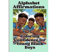 ABC Affirmations: Coloring Confidence for Young Black Boys: A Children's Coloring Book